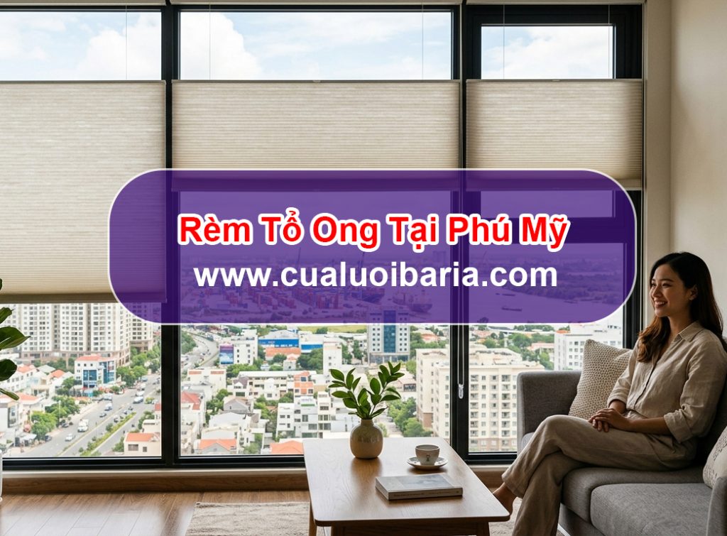 Rèm Tổ Ong Tại Phú Mỹ
